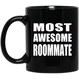 Most Awesome Roommate - 11 Oz Coffee Mug Black
