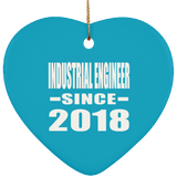 Industrial Engineer Since 2018 - Heart Ornament