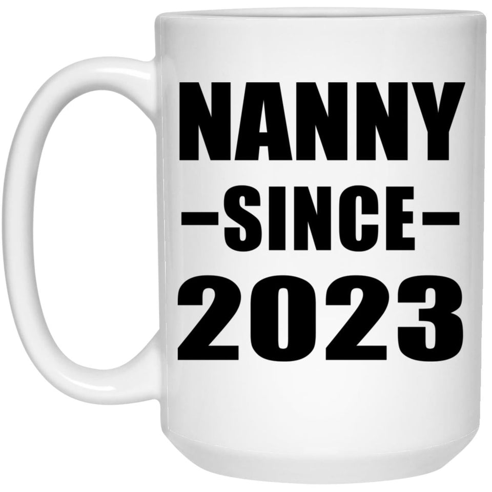 Nanny Since 2023 - 15oz Coffee Mug