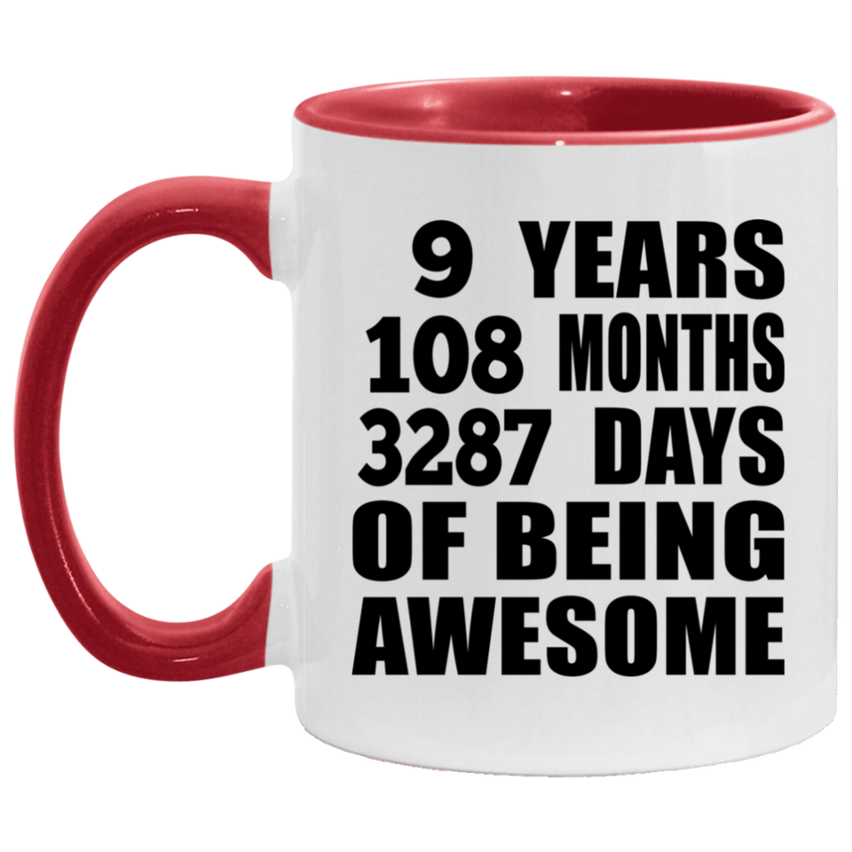 9th Birthday 9 Years 108 Months 3287 Days Of Awesome - 11oz Accent Mug Red