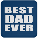 Best Dad Ever - Drink Coaster