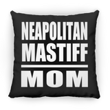 Neapolitan Mastiff Mom - Throw Pillow Black