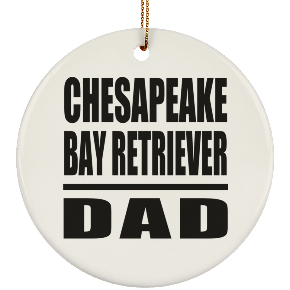 Chesapeake Bay Retriever Dad - Circle Ornament