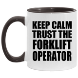 Keep Calm and Trust The Forklift Operator - 11oz Accent Mug Black