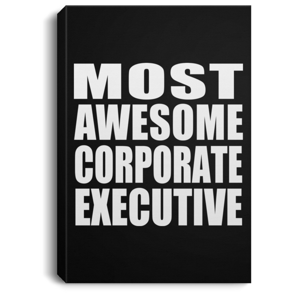Most Awesome Corporate Executive - Canvas Portrait