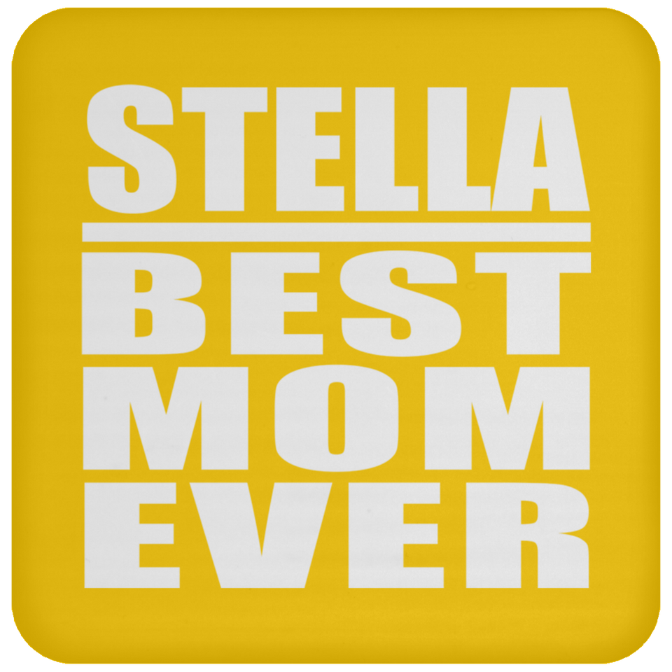 Stella Best Mom Ever - Drink Coaster