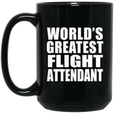 World's Greatest Flight Attendant - 15 Oz Coffee Mug Black