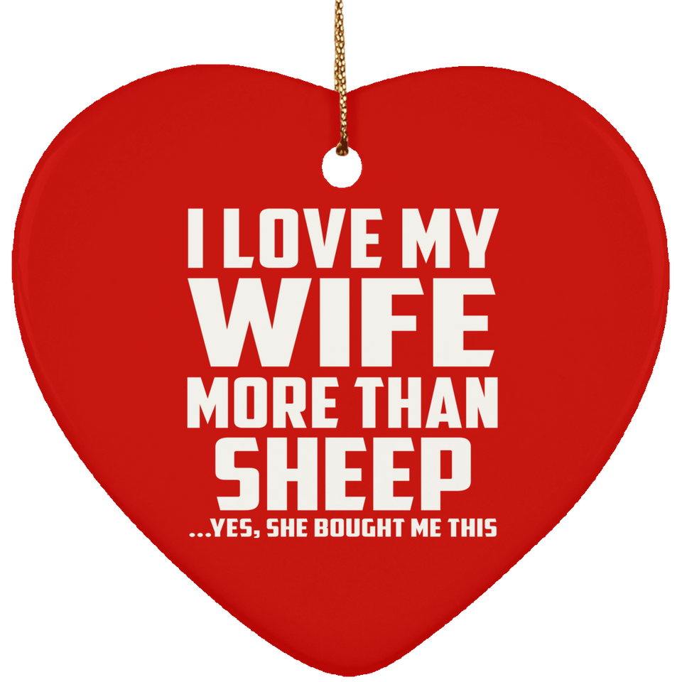 I Love My Wife More Than Sheep - Heart Ornament