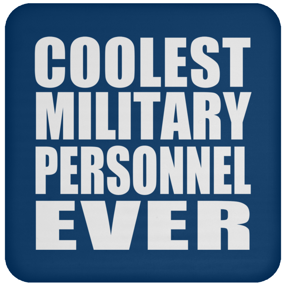 Coolest Military Personnel Ever - Drink Coaster