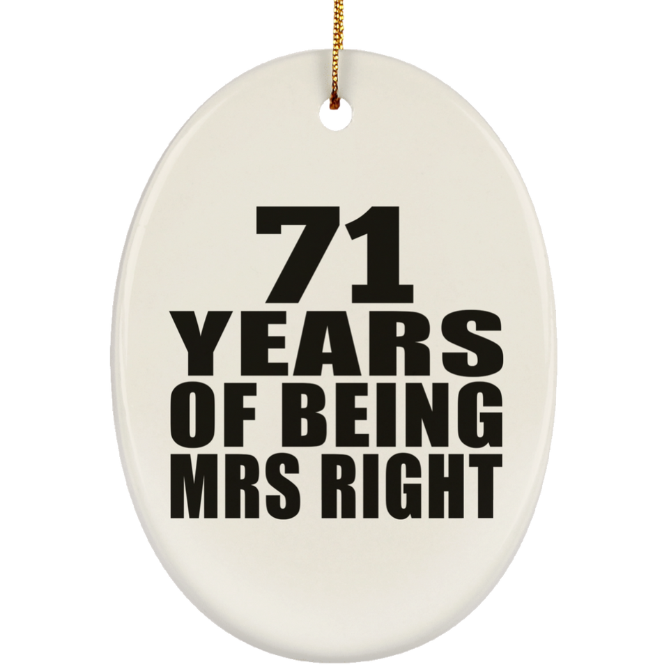 71st Anniversary 71 Years Of Being Mrs Right - Oval Ornament