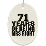 71st Anniversary 71 Years Of Being Mrs Right - Oval Ornament