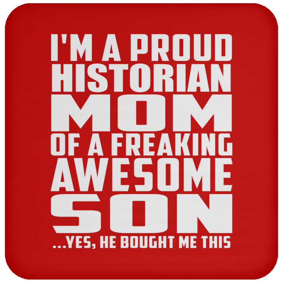 Proud Historian Mom Of Awesome Son - Drink Coaster