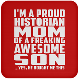 Proud Historian Mom Of Awesome Son - Drink Coaster