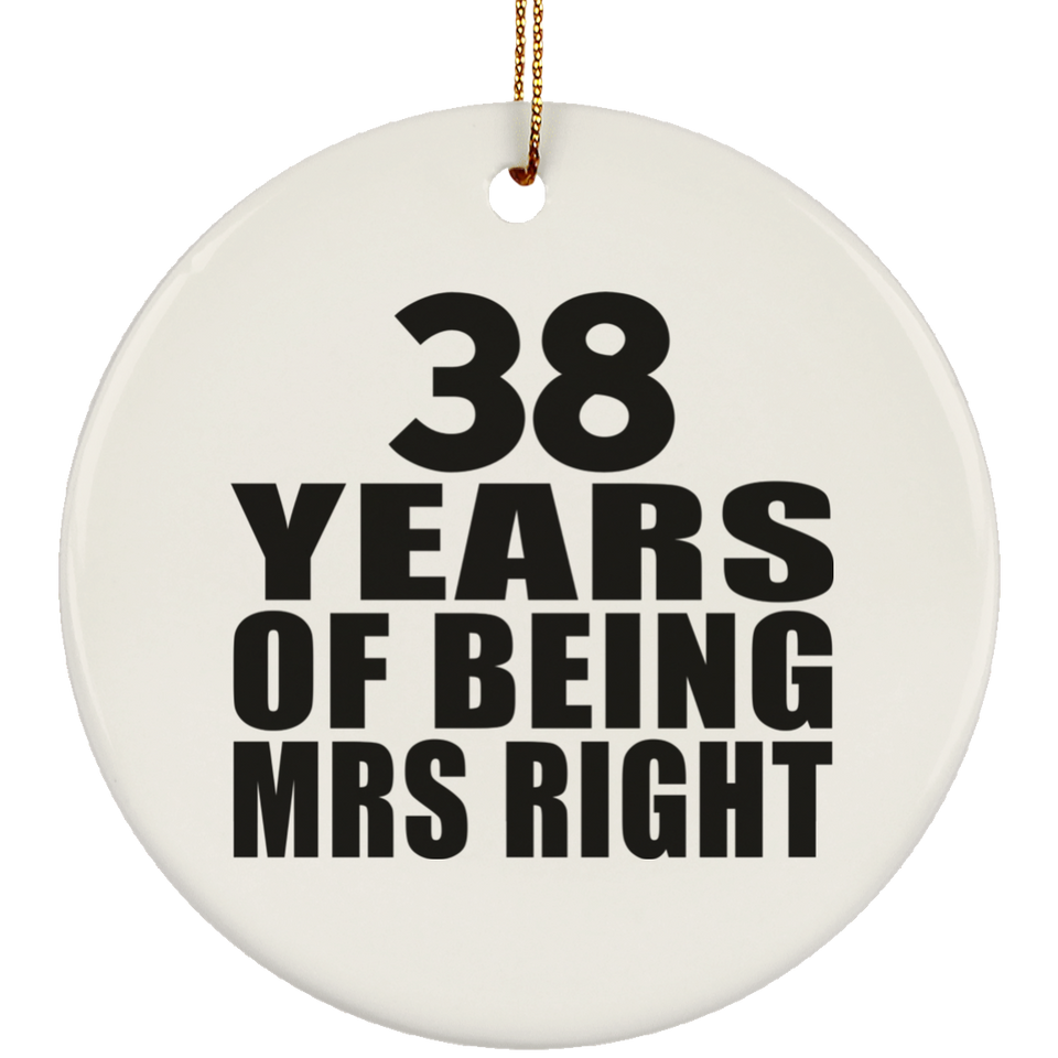 38th Anniversary 38 Years Of Being Mrs Right - Circle Ornament