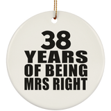 38th Anniversary 38 Years Of Being Mrs Right - Circle Ornament