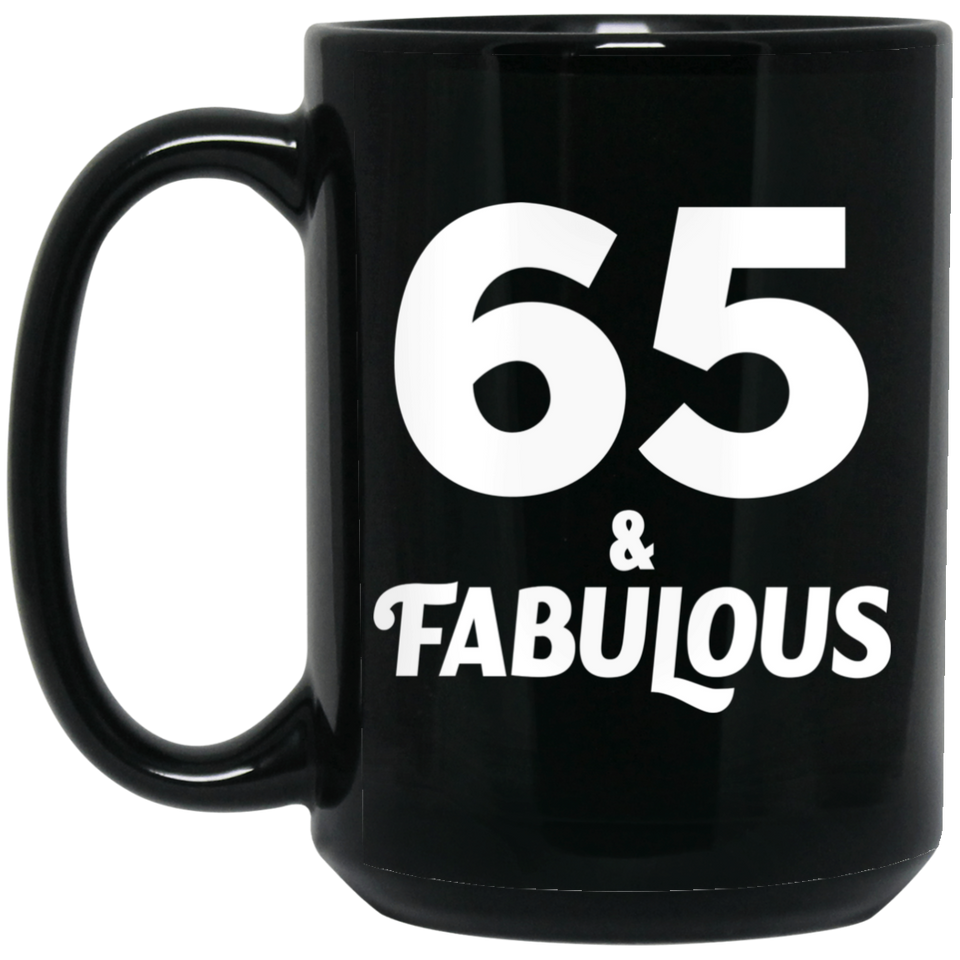65th Birthday 65 & Fabulous - 15oz Coffee Mug Black