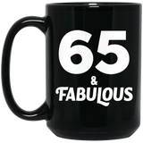 65th Birthday 65 & Fabulous - 15oz Coffee Mug Black