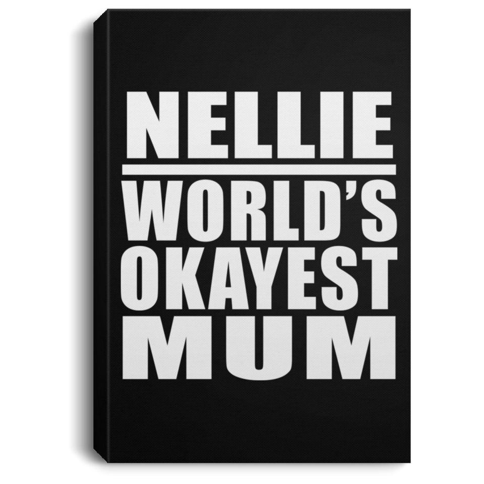 Nellie World's Okayest Mum - Canvas Portrait