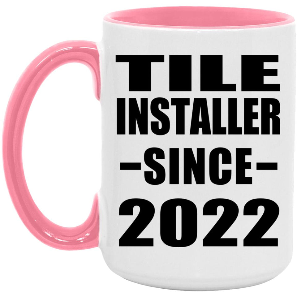 Tile Installer Since 2022 - 15oz Accent Mug Pink