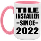Tile Installer Since 2022 - 15oz Accent Mug Pink