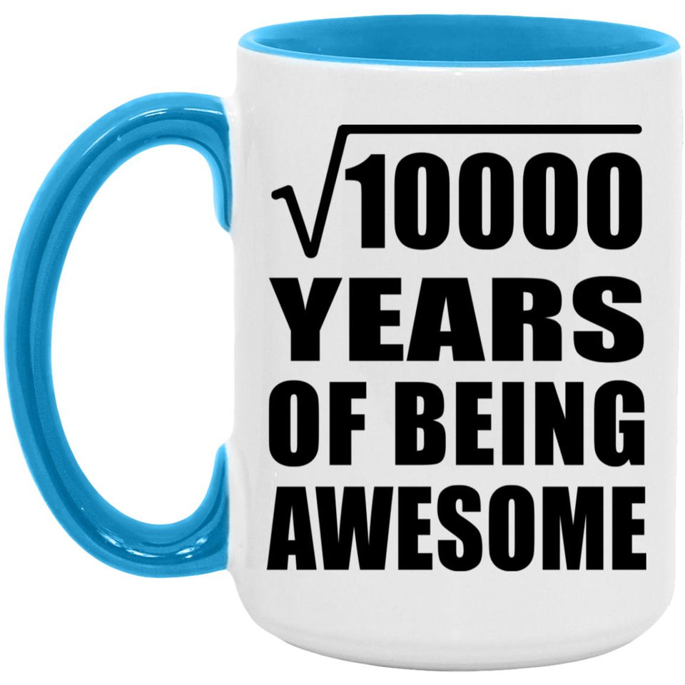 100th Birthday Square Root of 10000 Years of Being Awesome - 15oz Accent Mug Blue
