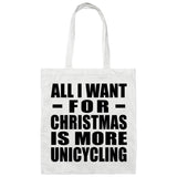 All I Want For Christmas Is More Unicycling - Tote Bag White