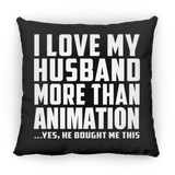I Love My Husband More Than Animation - Throw Pillow Black