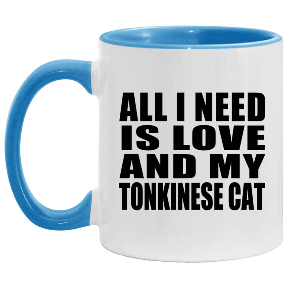 All I Need Is Love And My Tonkinese Cat - 11oz Accent Mug Blue