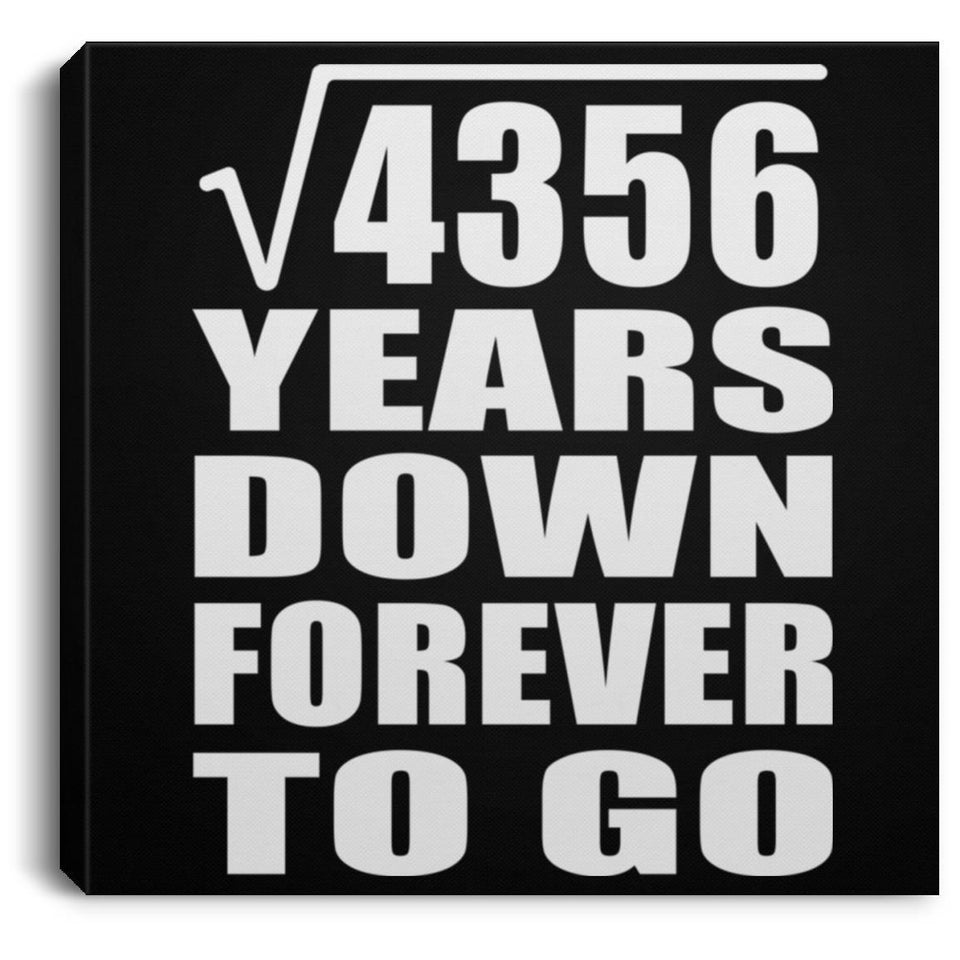 66th Anniversary Square Root of 4356 Years Down Forever To Go - Canvas Square