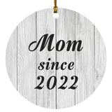 Mom Since 2022 - Circle Ornament F