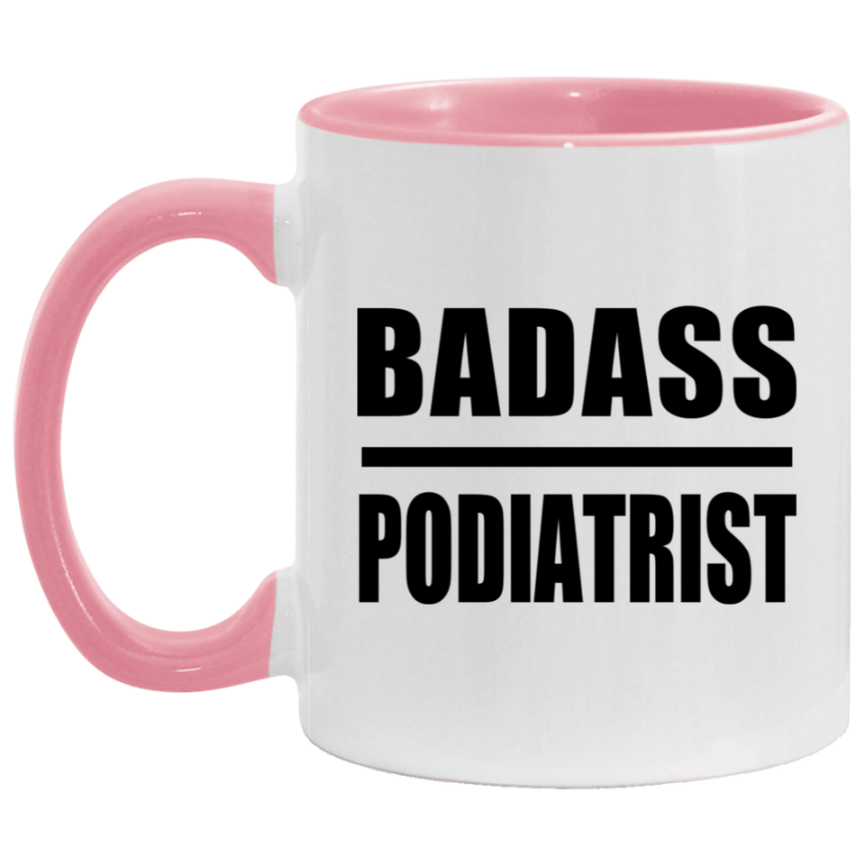 Badass Podiatrist - 11oz Accent Mug Pink