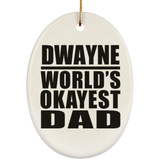 Dwayne World's Okayest Dad - Oval Ornament
