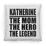 Katherine The Mom The Hero The Legend - Throw Pillow