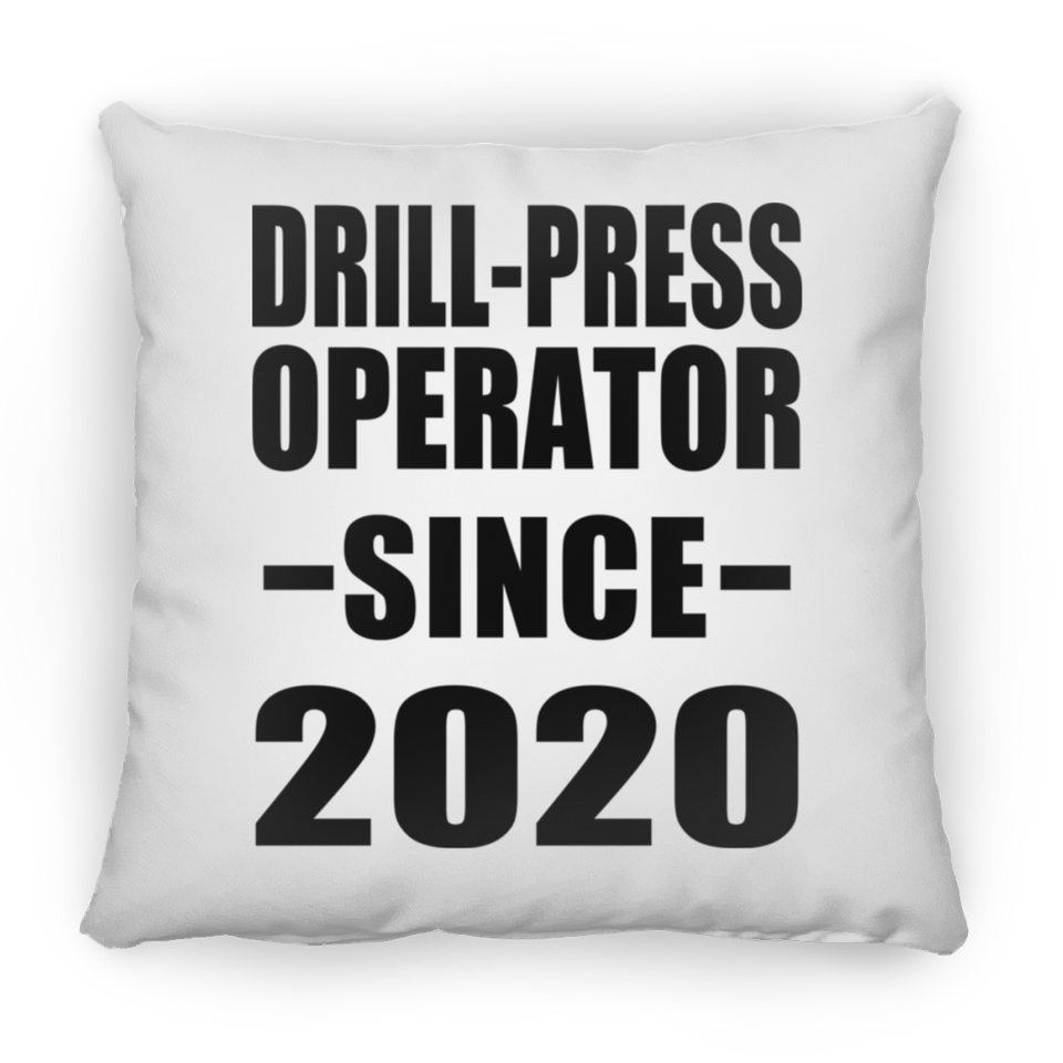 Drill-Press Operator Since 2020 - Throw Pillow