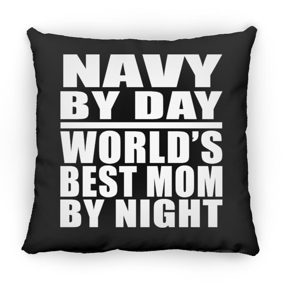 Navy By Day World's Best Mom By Night - Throw Pillow Black