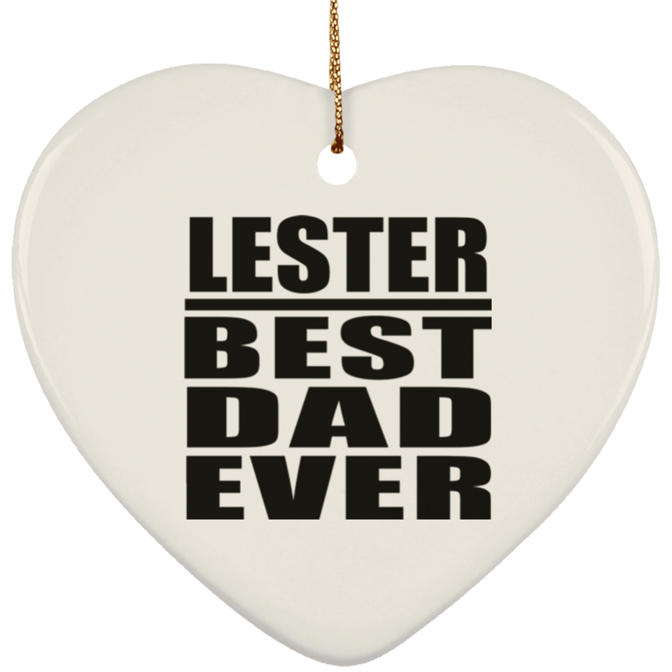 Lester Best Dad Ever - Heart Ornament
