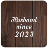 Husband Since 2023 - Drink Coaster D