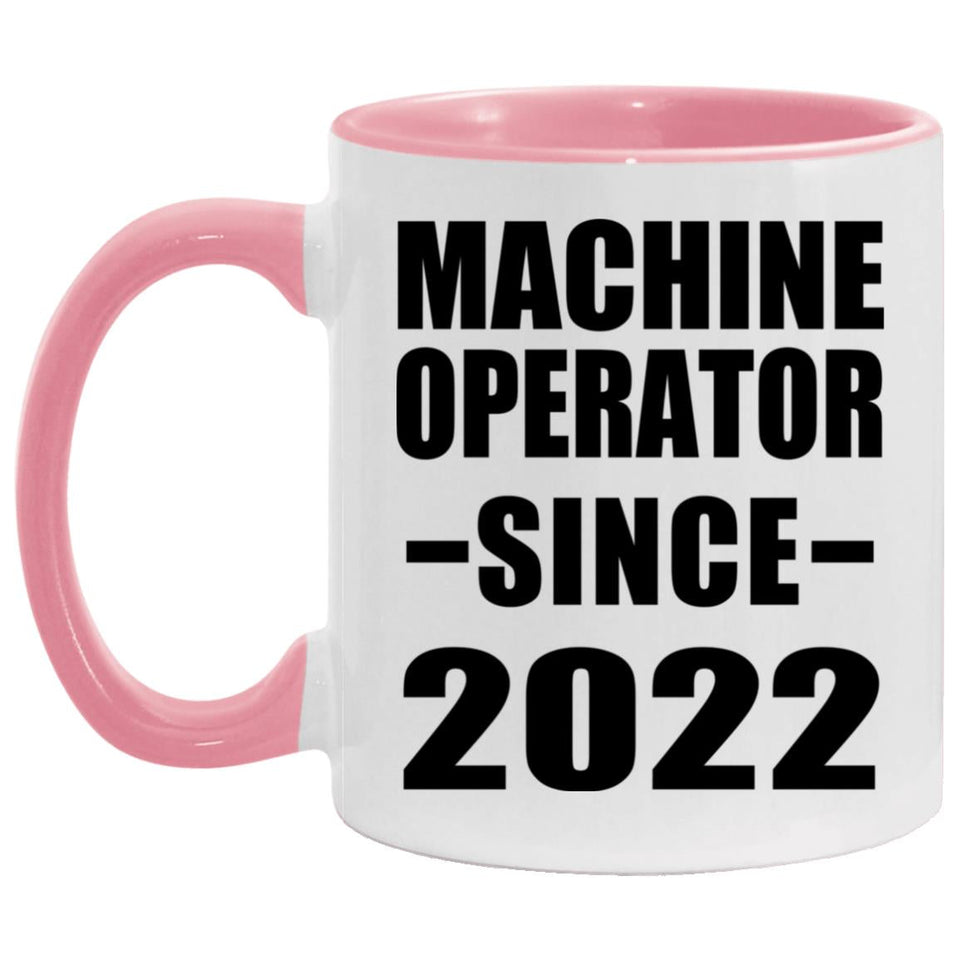 Machine Operator Since 2022 - 11oz Accent Mug Pink