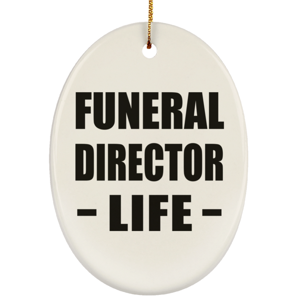 Funeral Director Life - Oval Ornament
