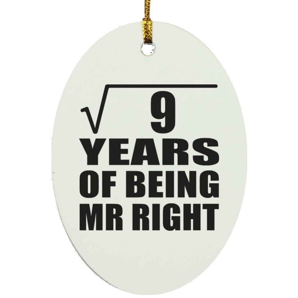 3rd Anniversary Square Root of 9 Years of Being Mr Right - Oval Ornament