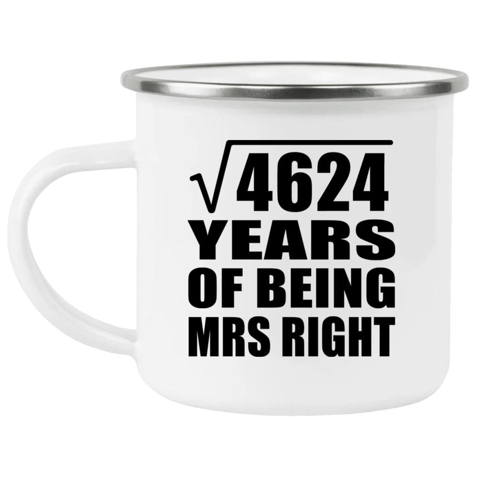 68th Anniversary Square Root of 4624 Years of Being Mrs Right - 12oz Camping Mug