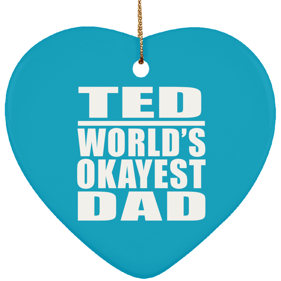 Ted World's Okayest Dad - Heart Ornament