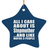 All I Care About Is Stepmother - Star Ornament