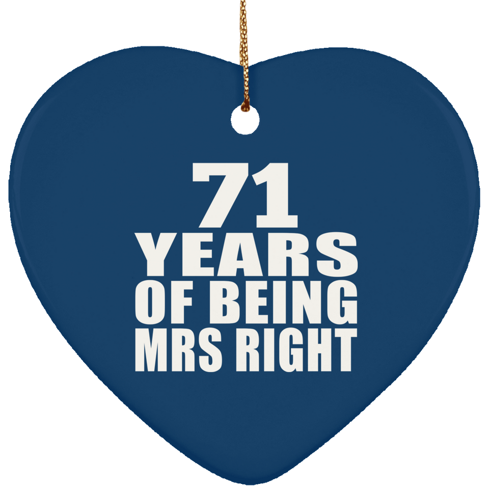 71st Anniversary 71 Years Of Being Mrs Right - Heart Ornament