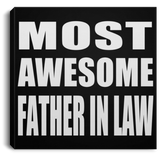 Most Awesome Father In Law - Canvas Square