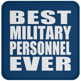Best Military Personnel Ever - Drink Coaster