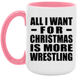 All I Want For Christmas Is More Wrestling - 15oz Accent Mug Pink