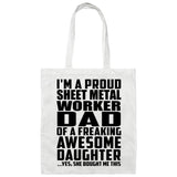Proud Sheet Metal Worker Dad Of Awesome Daughter - Tote Bag White