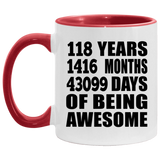 118th Birthday 118 Years 1416 Months 43099 Days Of Awesome - 11oz Accent Mug Red