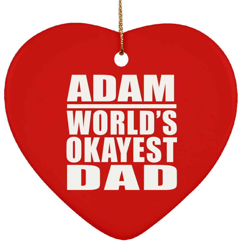 Adam World's Okayest Dad - Heart Ornament